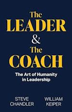 The Leader and The Coach: The Art of Humanity in Leadership 