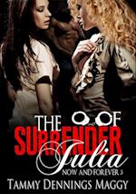 Surrender of Julia (Now and Forever 3)