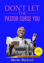 Don't Let the Pastor Curse You