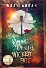 Sweet Desire, Wicked Fate 