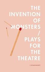 The Invention of Monsters / Plays for the Theatre