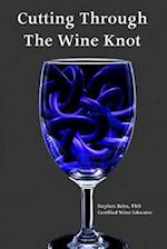 Cutting Through the Wine Knot