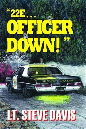 '22E ... Officer Down!'