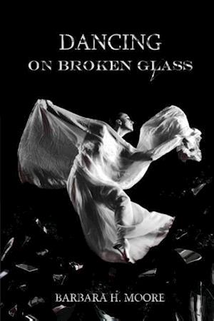 Dancing On Broken Glass