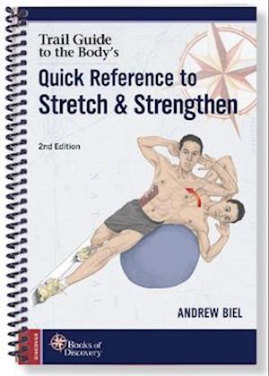 Trail Guide to the Body's Quick Reference to Stretch and Strengthen