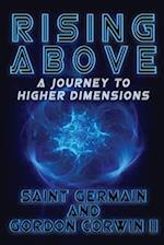 RISING ABOVE    A Journey To Higher Dimensions