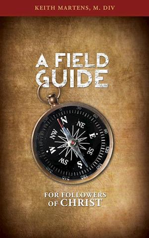 A Field Guide for Followers of Christ