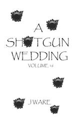 A Shotgun Wedding