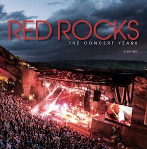 Red Rocks : The Concert Years