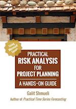 Practical Risk Analysis for Project Planning: A Hands-On Guide using Excel 