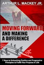 Moving Forward and Making a Difference