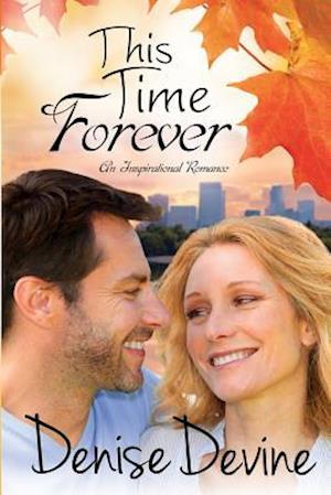 This Time Forever: An Inspirational Romance