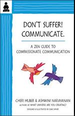 Don't Suffer, Communicate!