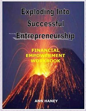 Exploding Into Successful Entrepreneurship Financial Empowerment Workbook