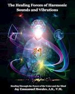 The Healing Forces of Harmonic Sounds and Vibrations