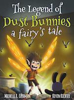 The Legend of Dust Bunnies, a Fairy's Tale