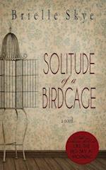 Solitude of a Birdcage