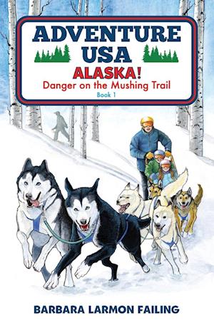 Adventure USA - ALASKA! Danger on the Mushing Trail