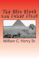The Giza Clock and Power Plant