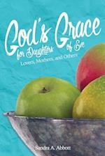 God's Grace for Daughters of Eve: Lovers, Mothers and Others 