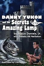 Danny Yukon and the Secrets of the Amazing Lamp