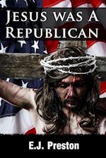 Jesus Was a Republican
