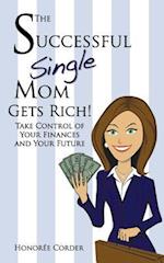 The Successful Single Mom Gets Rich!