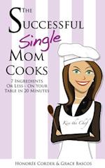 The Successful Single Mom Cooks!