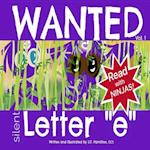 Wanted Silent Letter E