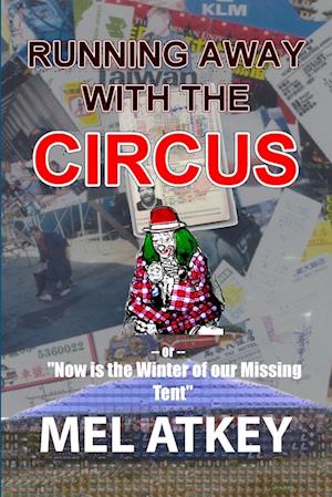 Running Away with the Circus (or, "Now is the Winter of our Missing Tent")