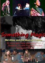 Something Magic -- Mel Atkey and the Musical Theatre