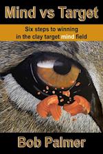 Mind vs Target: Six steps to winning in the clay target mind field