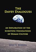 Davey Dialogues - An Exploration of the Scientific Foundations of Human Culture