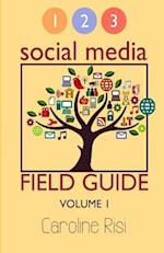 1 2 3 Social Media Field Guide Volume 1
