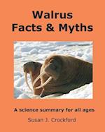 Walrus Facts & Myths : A science summary for all ages 