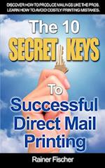 The 10 Secret Keys To Successful Direct Mail Printing