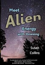 Meet Alien Energy with Dowsing 