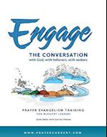Engage the Conversation with God, with believers, with seekers: Prayer Evangelism Training for Ministry Leaders 