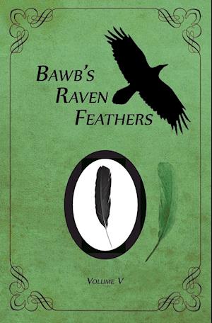 Bawb's Raven Feathers Volume V