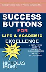 Success Buttons For Life And Academic Excellence