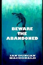 Beware the Abandoned