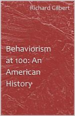 Behaviorism at 100: An American History