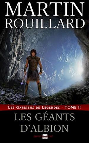 Les Gardiens de Legendes, Tome 2: Les Geants d'Albion