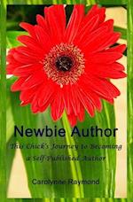 Newbie Author: This Chick's Journey to Becoming a Self-Published Author 