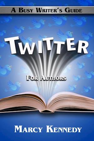 Twitter for Authors: A Busy Writer's Guide