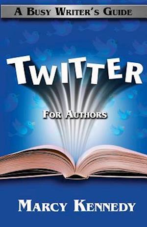 Twitter for Authors: A Busy Writer's Guide