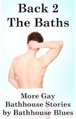 Back to the Baths: More Gay Bathhouse Stories