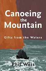 Canoeing the Mountain Gifts from the Waters