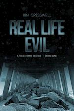 Real Life Evil - A True Crime Quickie (Book One)