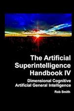Artificial Superintelligence Handbook IV: Dimensional Cognitive Artificial General Intelligence 